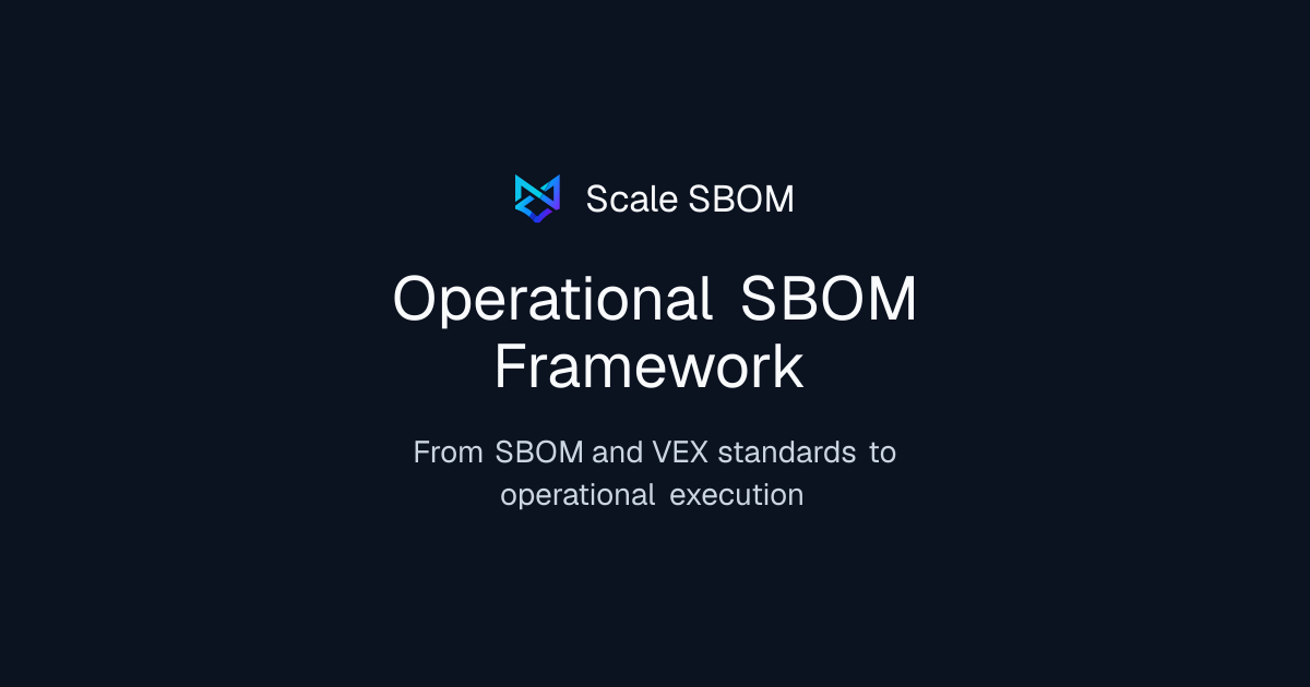 Operational SBOM Framework | Scale SBOM